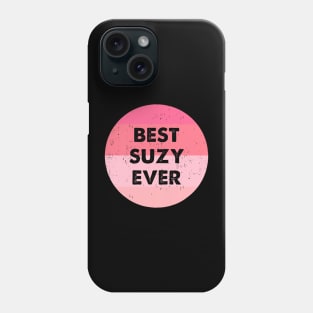 Best Suzy Ever Phone Case