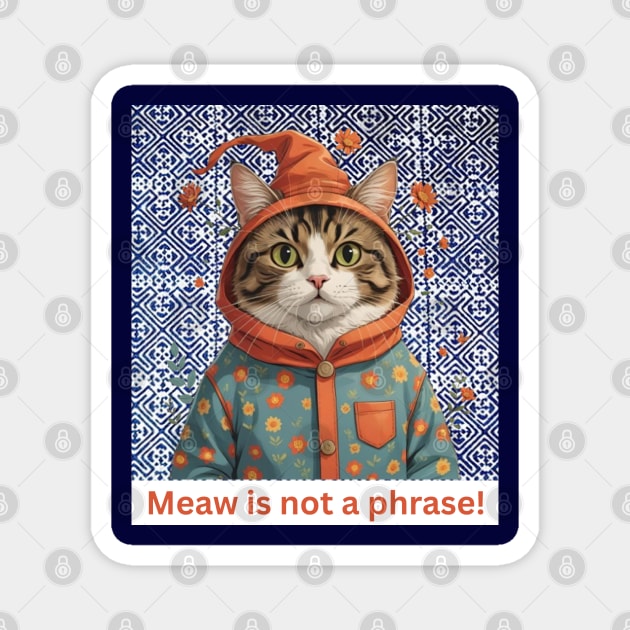 Meaw Is Not a Phrase – Indigo Hmong Cat Vibe Magnet by Pimcolle