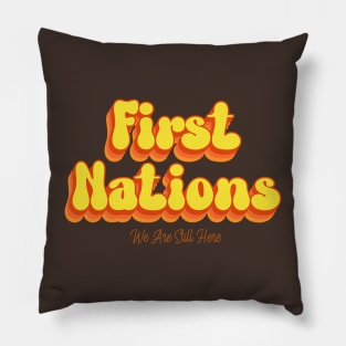 First Nations, We Are Still Here Pillow