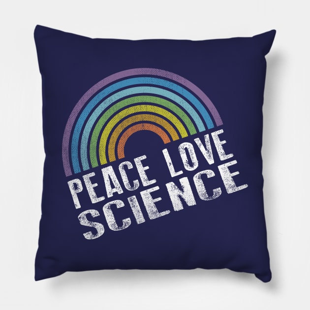 PEACE LOVE SCIENCE - RETRO RAINBOW Pillow by Jitterfly