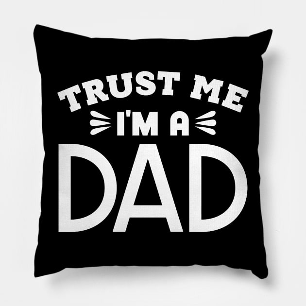 Trust Me, I'm a Dad Pillow by colorsplash