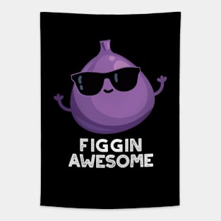 Figgin Awesome Funny Fruit Fig Pun Tapestry