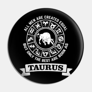 Only The Best Men Are Born As Taurus Pin