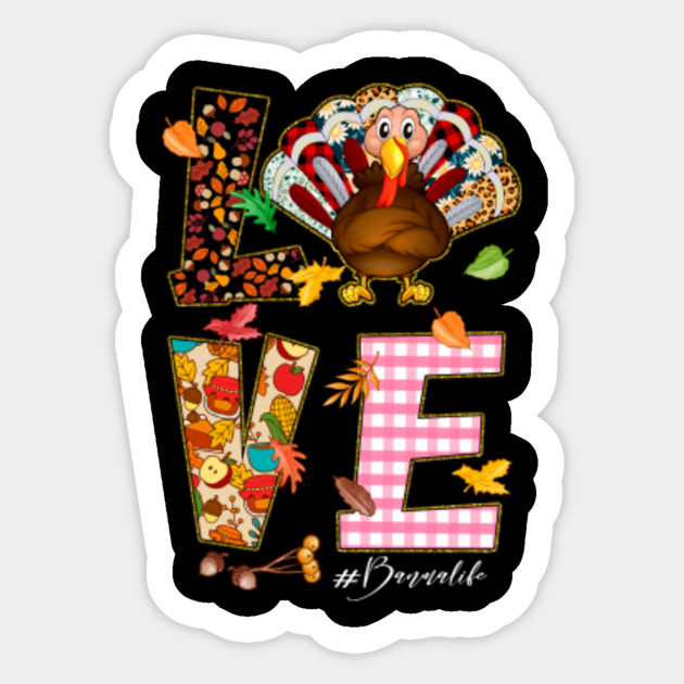 Love Nai Nai Life Turkey Leopard Thanksgiving #nai nailife - Funny Nai Nai Life Saying Turkey Thanks - Sticker