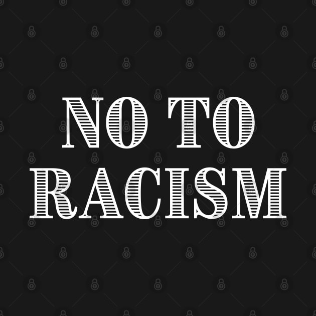 No To Racism by TShirtHook