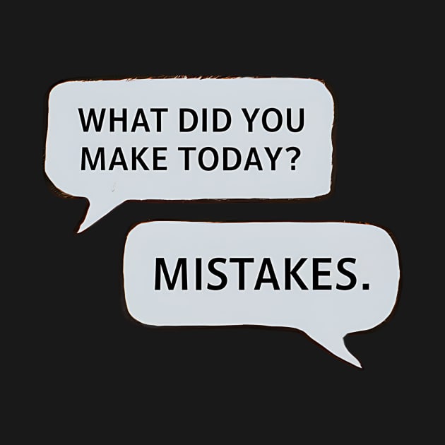 Mistakes | Funny T Shirt Design by artprint.ink