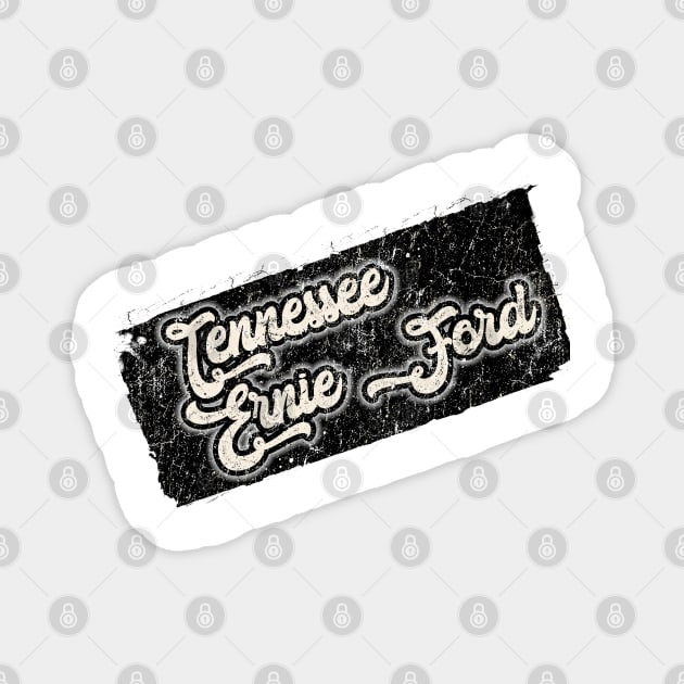 NYINDIRPROJEK - Tennessee Ernie Ford Magnet by NYINDIRPROJEK