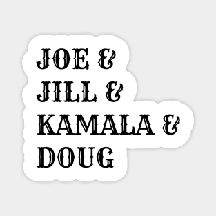 Joe and Jill and Kamala and Doug Magnet