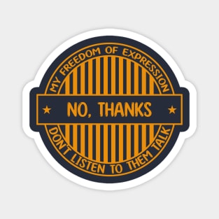 No thanks - Freedom of expression badge Magnet