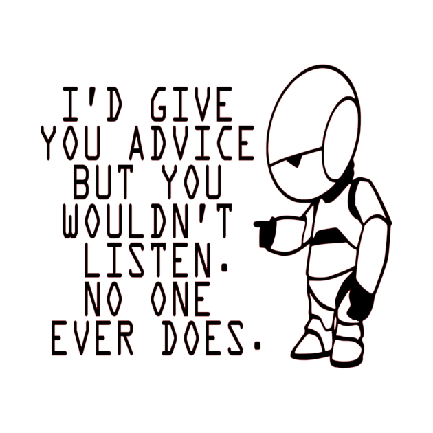 Marvin Advice Hitchhikers Guide to the Galaxy Hitchhikers Guide To The Galaxy TShirt