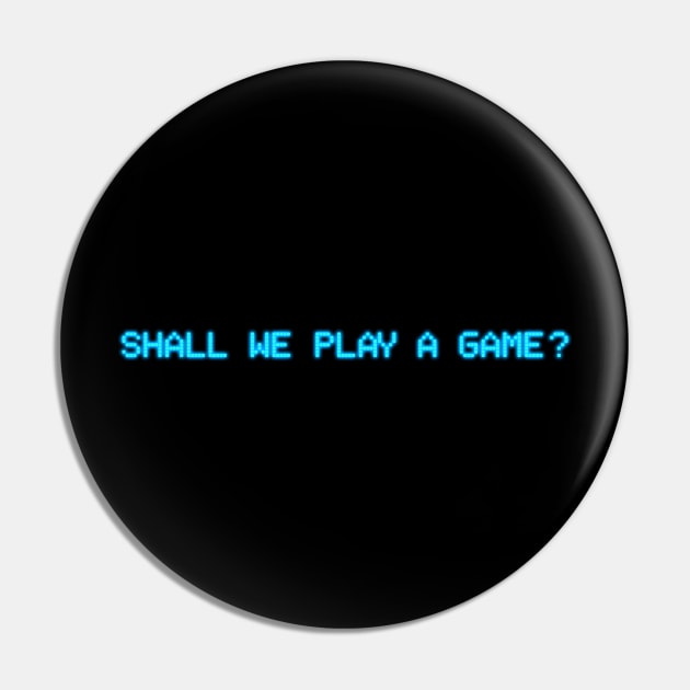 Shall We Play A Game? Wargames Pin by Sachpica