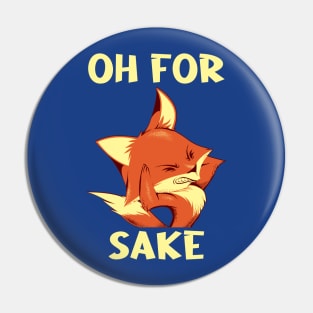 Oh For Fox Sake Grumpy by Tobe Fonseca Pin