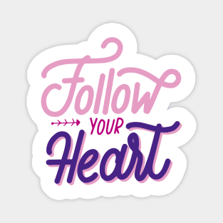 follow your heart tshirt design Magnet