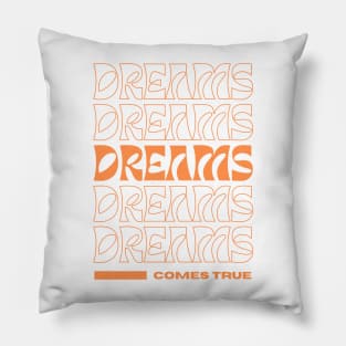 Dreams Dreams Pillow