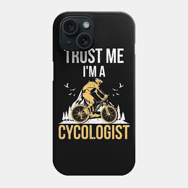 Cycologist Tshirt men Trust me I'm a Cycologist Bicycle Gift Phone Case by Mr.Speak