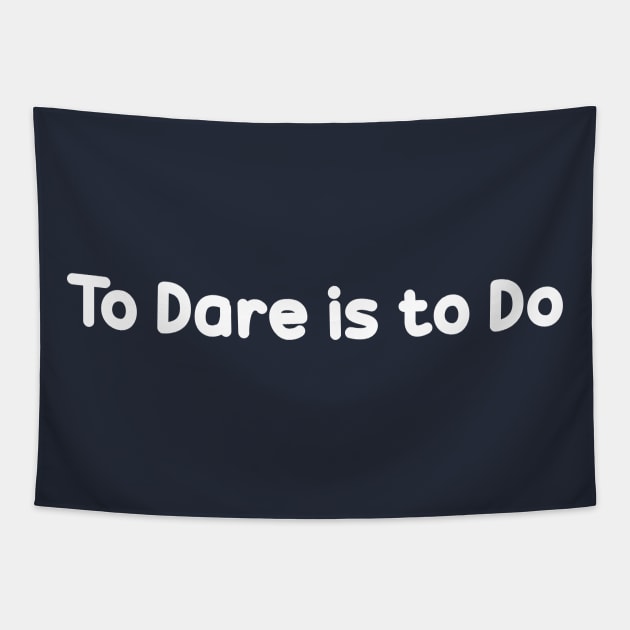 To Dare is to Do Tapestry by dewarafoni