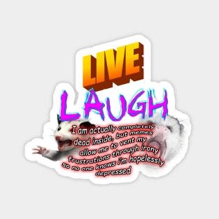 Live Laugh Depression Meme Magnet