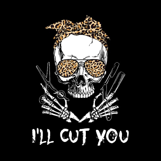 I'll Cut You Messy Bun Skull Leopard Hairdresser Halloween by crowominousnigerian 