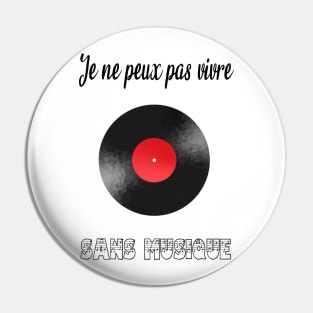 je ne peux pas vivre sans musique Pin