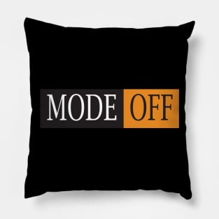 mode off tshirt Pillow