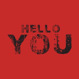 hello you T-Shirt