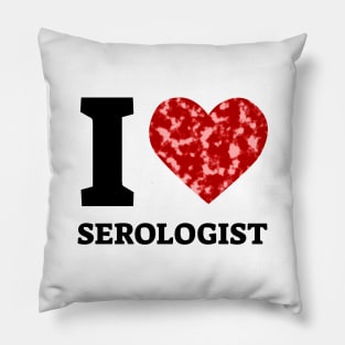 I Love Serologist Pillow