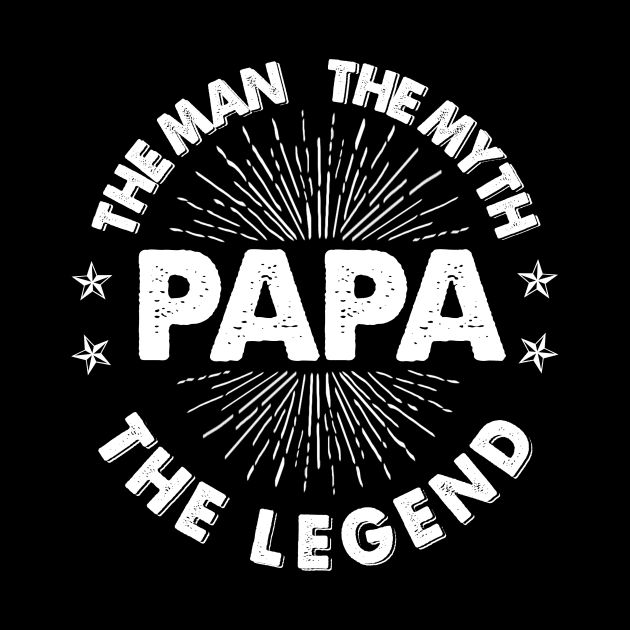 THE MAN THE MYTH THE LEGEND PAPA by VinitaHilliard