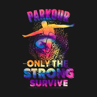 Parkour - Parkour Only The Strong Survive T-Shirt