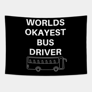 World okayest bus driver Tapestry