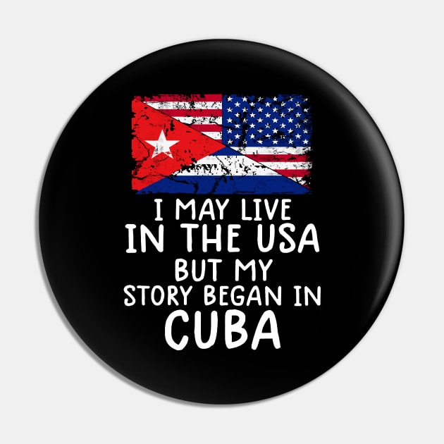 Cuban Flag My Story Began In Cuba Pin by dyazagita