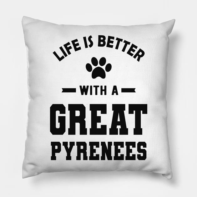 Great Pyrenees - Life is better with a great pyrenees Pillow by KC Happy Shop