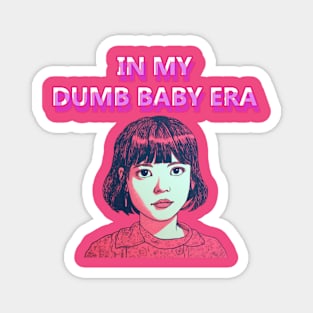 Dumb Baby Era Magnet