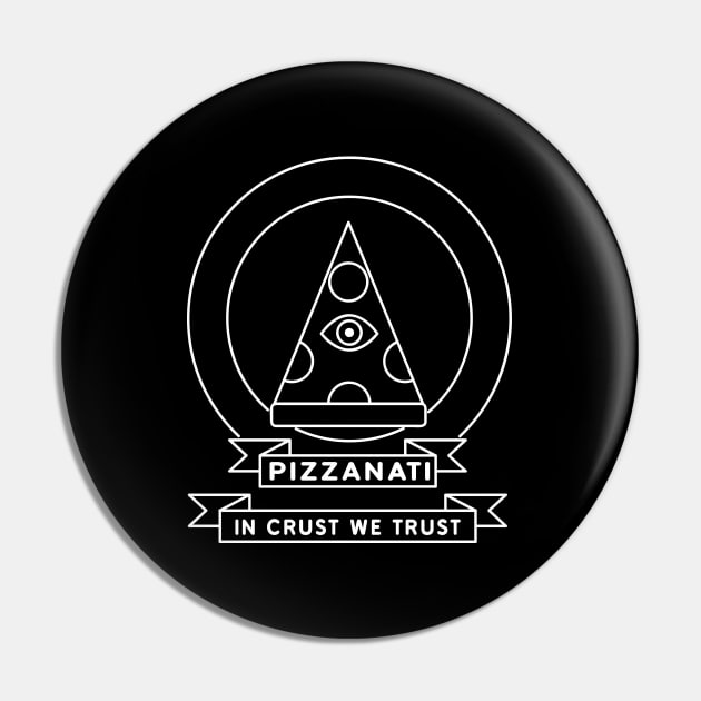 Pizzanati - In Crust We Trust Pin by RadicalLizard