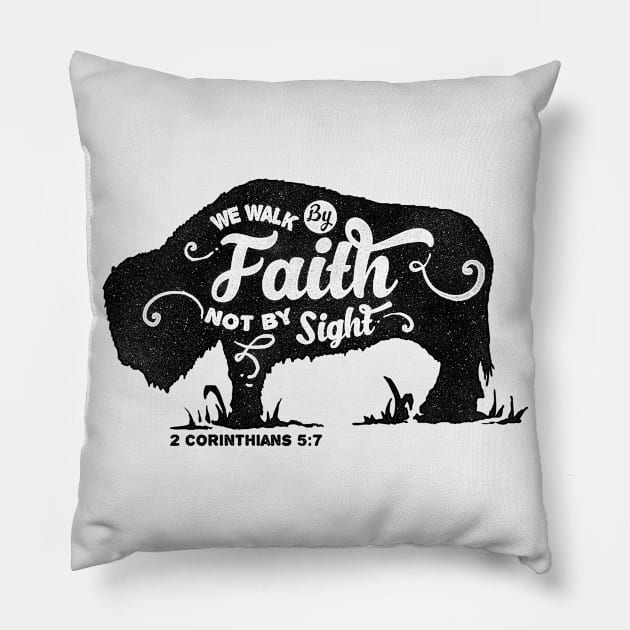 Motivation Quotes-we walk by Faith not by sight Pillow by GreekTavern