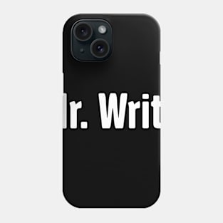 Mr. Write | Funny Novelist Writer Gift Phone Case