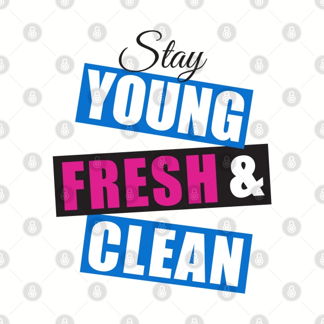 Stay young fresh & clean-royal/pink/black by God Given apparel