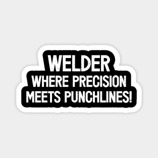 Welder Where Precision Meets Punchlines! Magnet