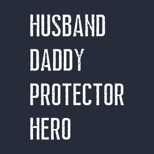 Husband Daddy Protector Hero Dad T-Shirt