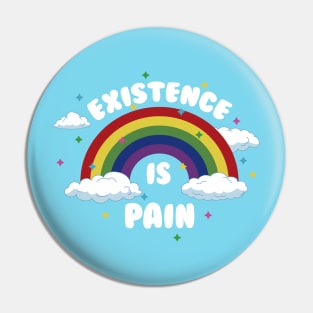 Existence is Pain Pin