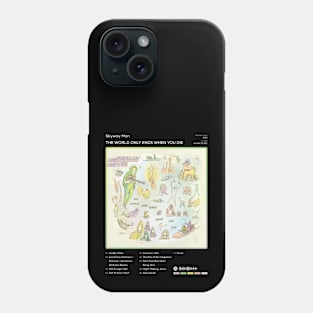 Skyway Man - The World Only Ends When You Die Tracklist Album Phone Case