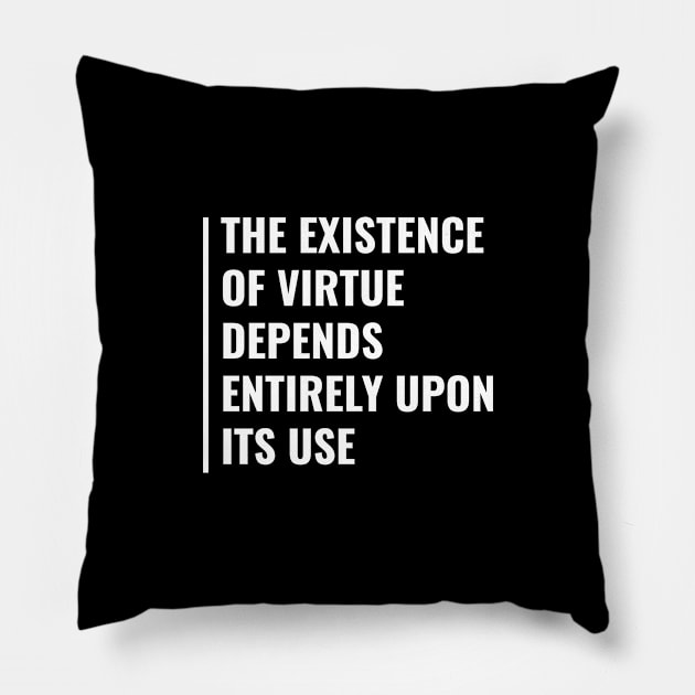 Existence Depends Upon Its Use. Existence Quote Pillow by kamodan