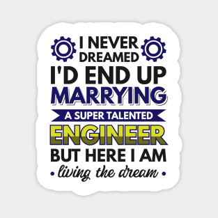 Marrying a super talented engineer Magnet