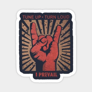 Tune up . Turn Loud I Prevail Magnet