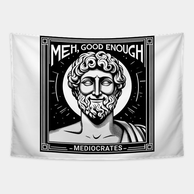 Meh Good Enough Tapestry by CreativeSage