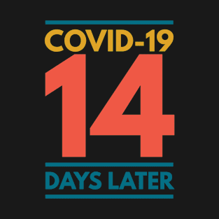 14 Days Later COVID-19 Outbreak T-Shirt