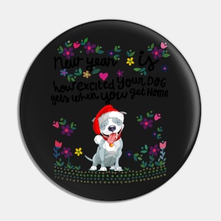 New year Is Excited Your Dog Get When You Get Home Pin