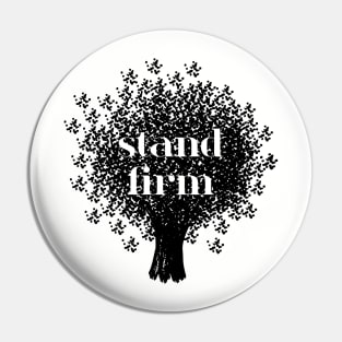 Stand firm Pin