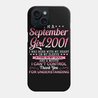 I'm A September Girl 2001 I Was Born My Heart On My Sleeve A Fire In My Soul A Mouth I Can't Control Phone Case