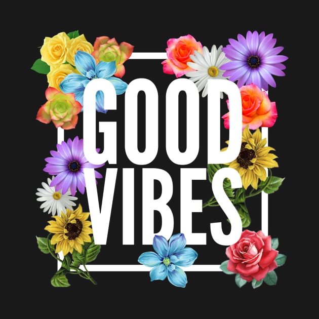 Good Vibes Floral Print - Good Vibes - T-Shirt | TeePublic