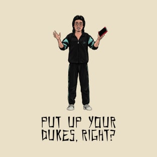 Put Up Your Dukes, Right? T-Shirt